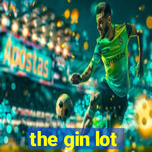 the gin lot