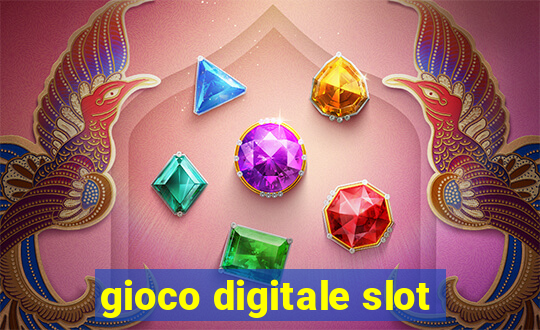 gioco digitale slot