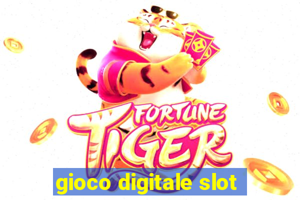 gioco digitale slot