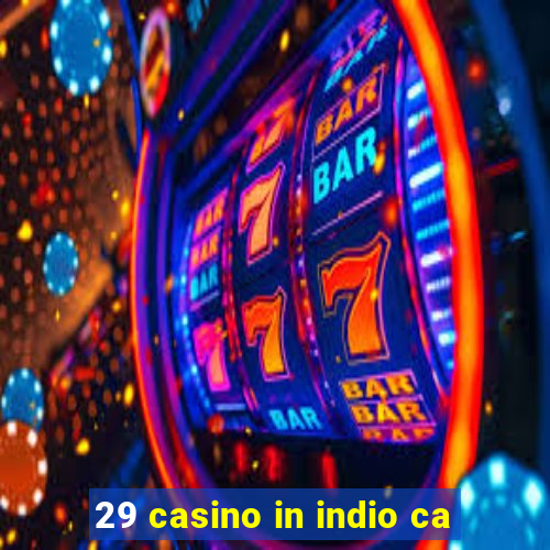 29 casino in indio ca