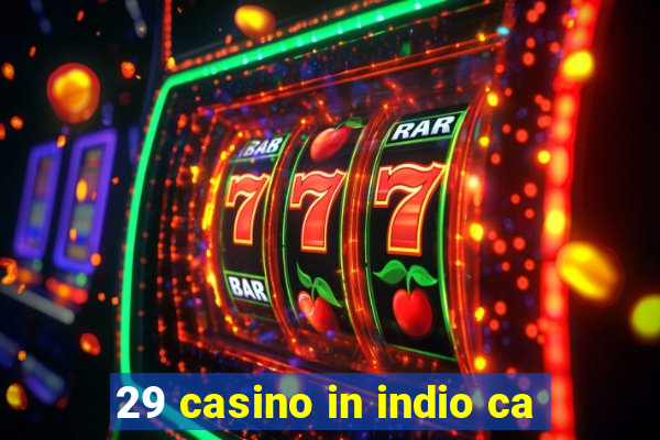 29 casino in indio ca