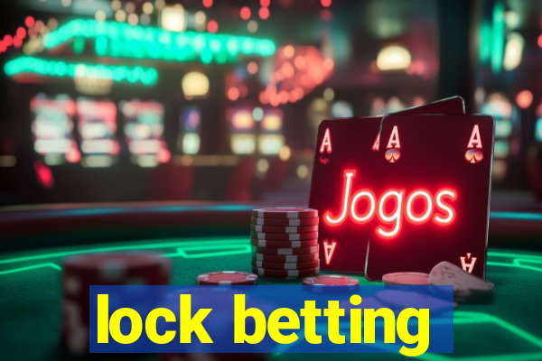 lock betting