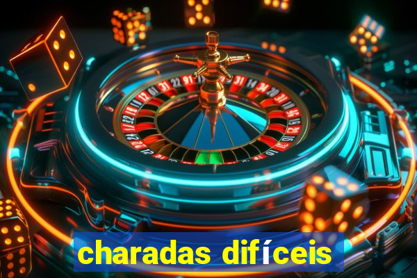 charadas difíceis