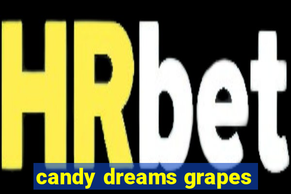 candy dreams grapes