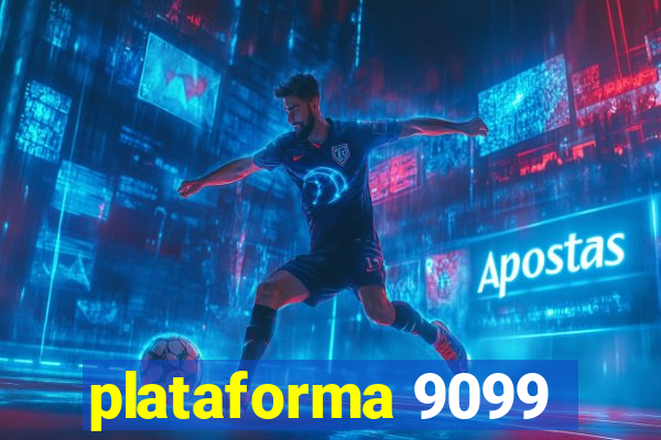 plataforma 9099