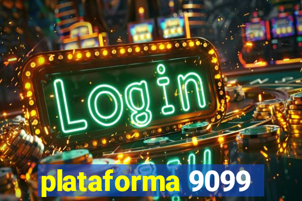 plataforma 9099