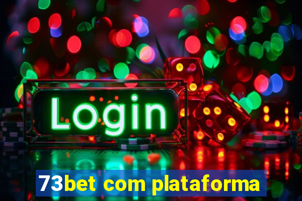 73bet com plataforma