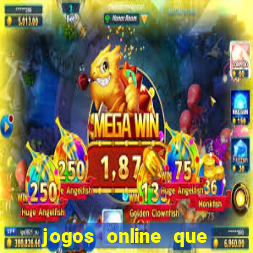 jogos online que realmente pagam