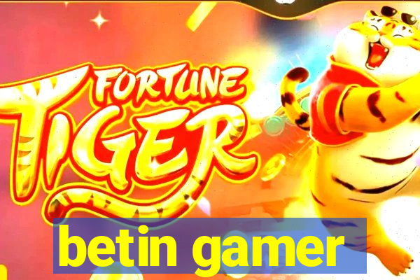 betin gamer