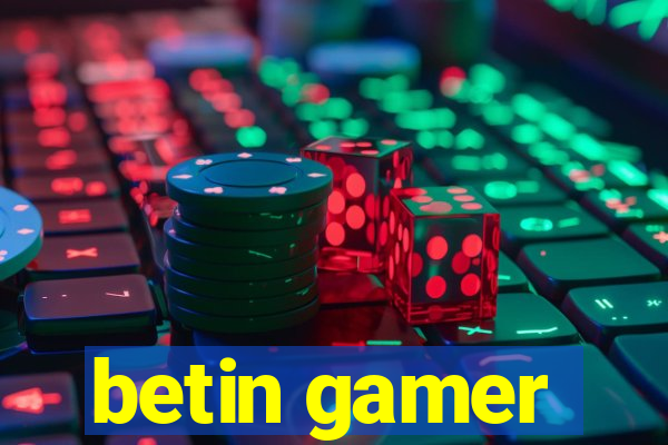 betin gamer