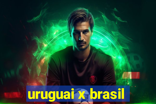 uruguai x brasil