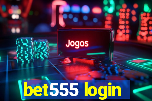 bet555 login