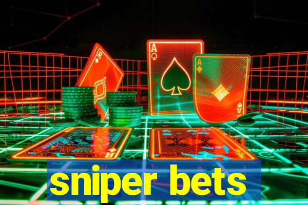 sniper bets