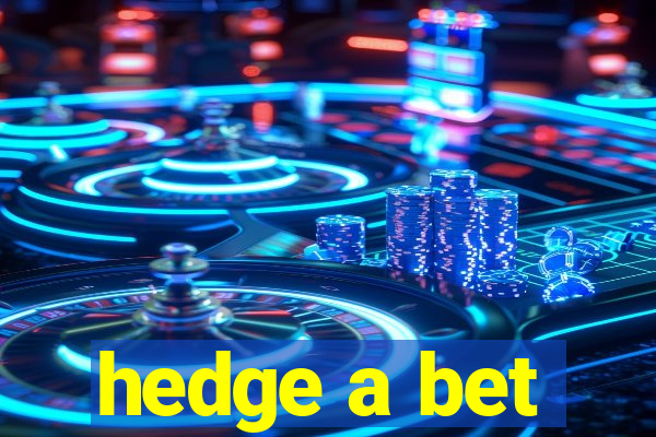 hedge a bet