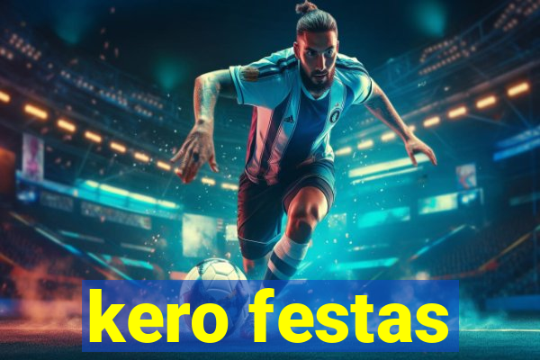 kero festas