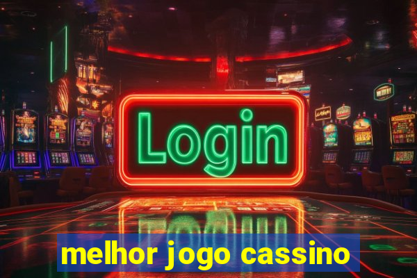 melhor jogo cassino