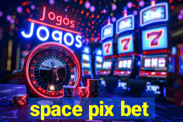 space pix bet