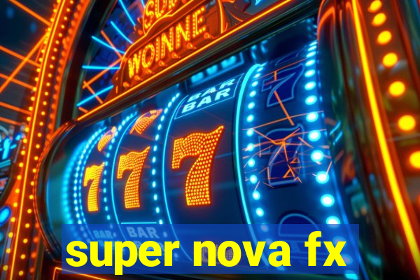 super nova fx