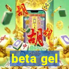 beta gel