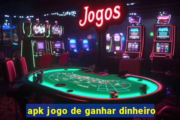 apk jogo de ganhar dinheiro