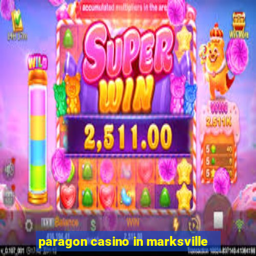 paragon casino in marksville