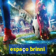 espaço brinni