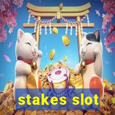 stakes slot