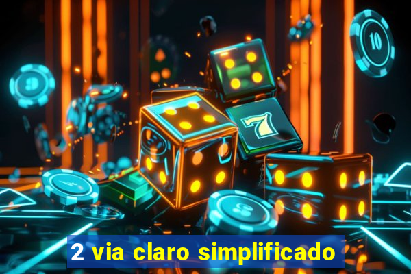 2 via claro simplificado