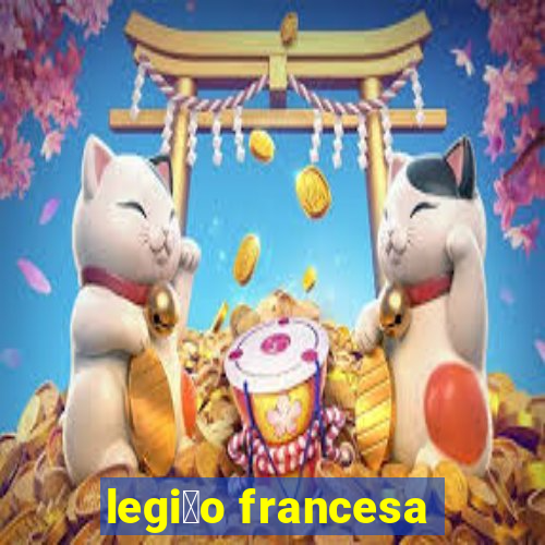 legi茫o francesa