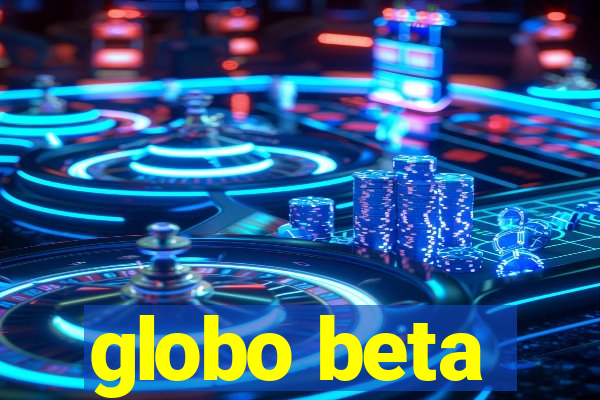 globo beta