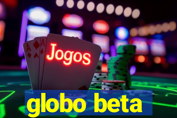 globo beta