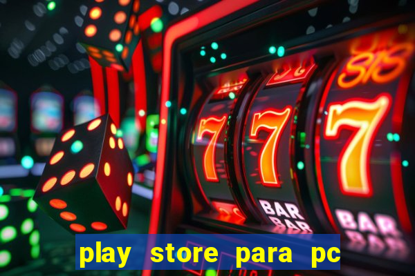 play store para pc windows 7