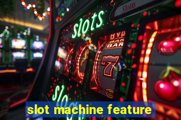 slot machine feature