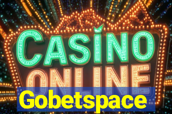 Gobetspace