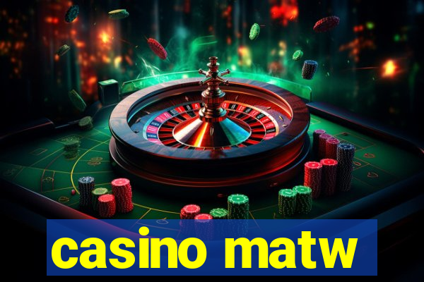 casino matw