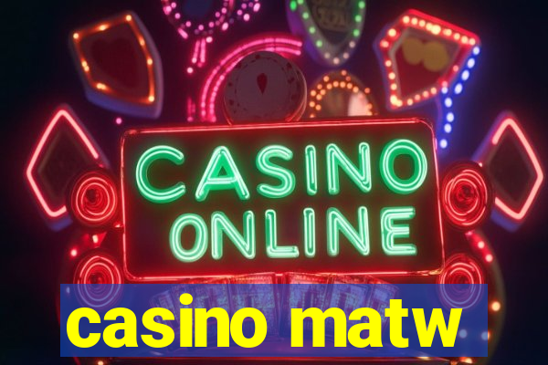 casino matw