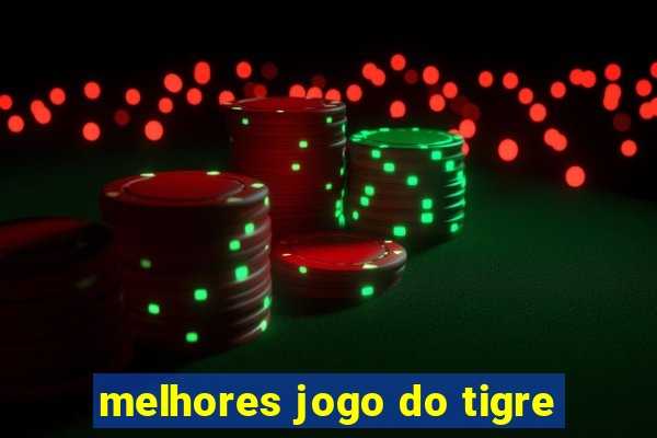 melhores jogo do tigre