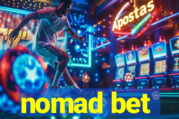 nomad bet