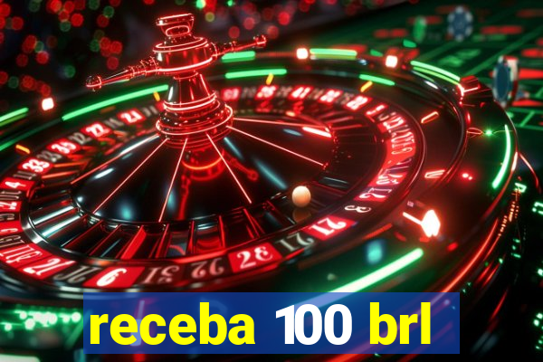 receba 100 brl