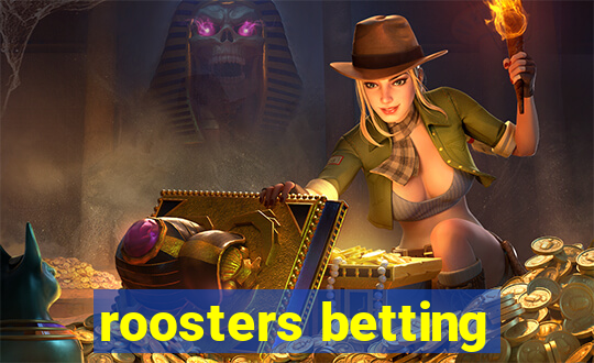 roosters betting