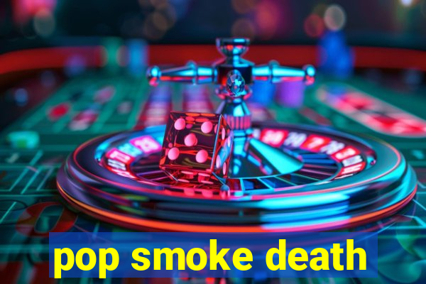 pop smoke death