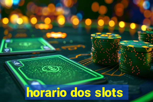 horario dos slots