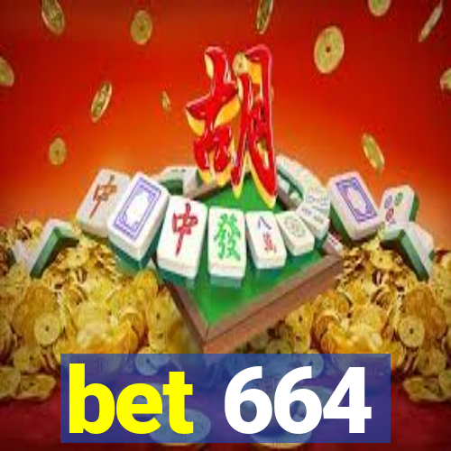 bet 664