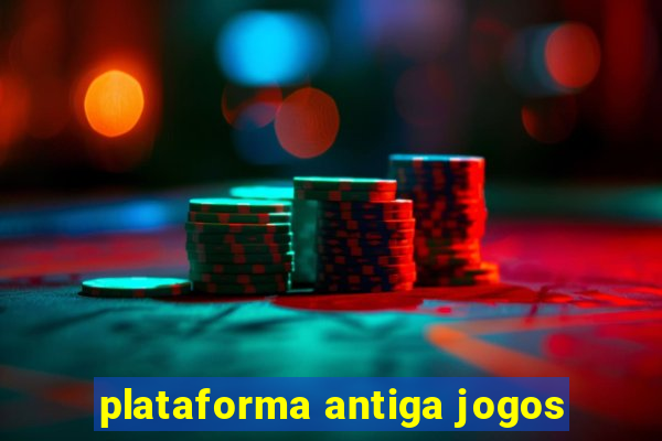 plataforma antiga jogos