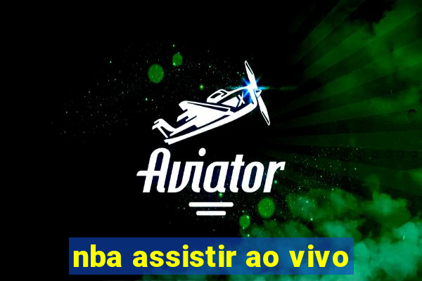 nba assistir ao vivo