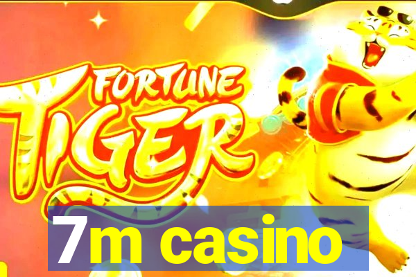 7m casino