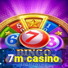 7m casino