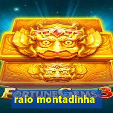 raio montadinha