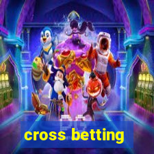 cross betting