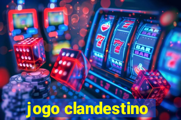 jogo clandestino